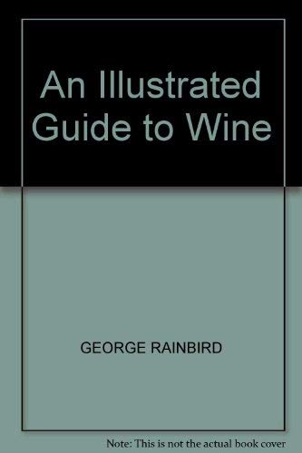 Imagen de archivo de An Illustrated Guide to Wine a la venta por Better World Books