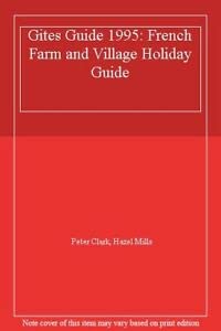 Stock image for Gites Guide 1995: French Farm and Village Holiday Guide for sale by AwesomeBooks