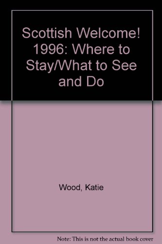 Beispielbild fr Scottish Welcome! 1996: Where to Stay/What to See and Do (Scottish Welcome!: Where to Stay/What to See and Do) zum Verkauf von Reuseabook