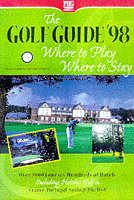 Stock image for Golf Guide 1998: Where to Play/Where to Stay (Farm Holiday Guides) for sale by Goldstone Books