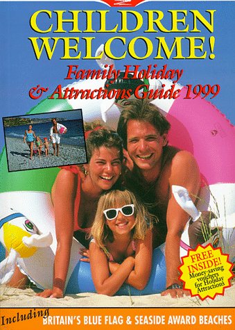 Stock image for Children Welcome! 1999: Family Holiday and Attractions Guide (Farm Holiday Guides) for sale by Reuseabook