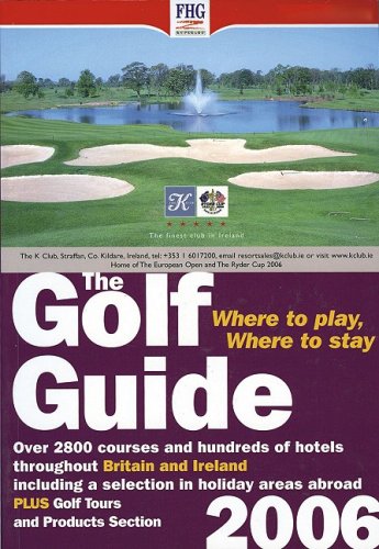 9781850553755: The Golf Guide, 2006: Where to Play, Where to Stay [Lingua Inglese]