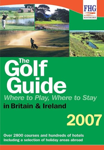 Golf Guide: Where to Play, Where to Stay 2007