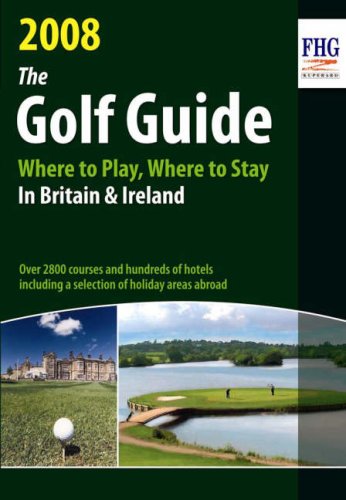 Golf Guide 2008 - Where to Play, Where to Stay