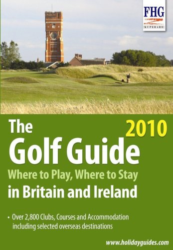 Beispielbild fr The Golf Guide, 2010: Where to Play Where to Stay (Family Holiday Guides) (Farm Holiday Guides) zum Verkauf von WorldofBooks