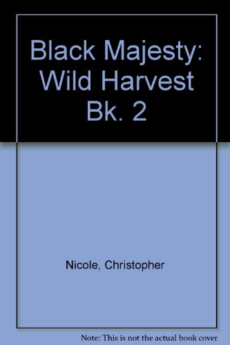 Imagen de archivo de Wild Harvest (Bk. 2) (Black Majesty) a la venta por Bahamut Media