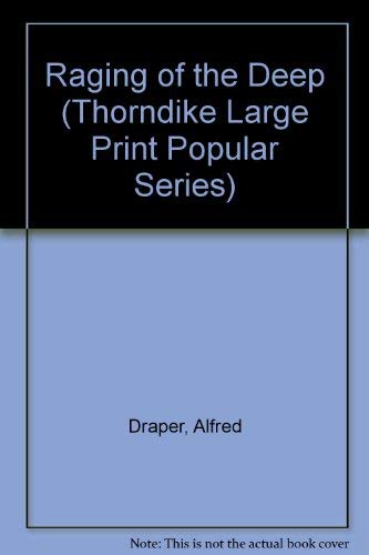 Beispielbild fr Raging of the Deep (Thorndike Large Print Popular Series) zum Verkauf von Reuseabook