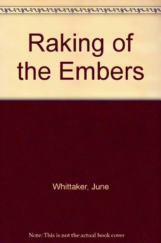 Raking of the Embers (9781850570561) by June Whittaker