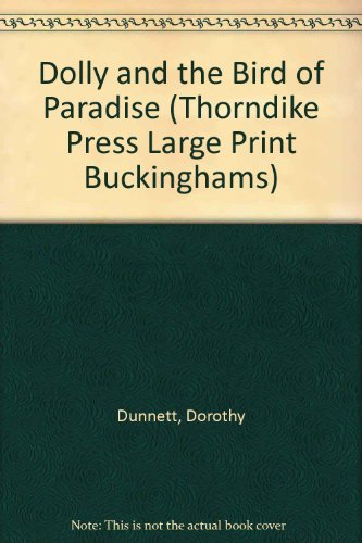 Dolly and the Bird of Paradise (Thorndike Large Print General Series) (9781850571261) by Dunnett, Dorothy