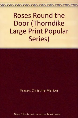 9781850573159: Roses Round the Door (Thorndike Large Print Popular Series)