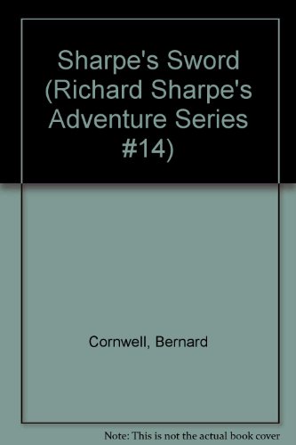 Sharpe's Sword (Richard Sharpe's Adventure Series #14) (9781850573807) by Cornwell, Bernard