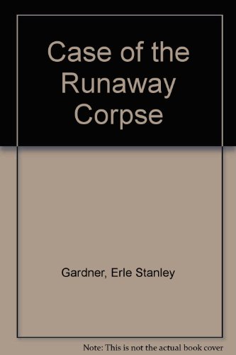 Stock image for The Case of the Runaway Corpse for sale by Wonder Book