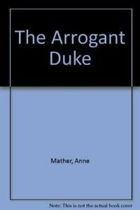 The Arrogant Duke (9781850577126) by Mather, A.