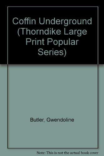 Coffin Underground (Thorndike Large Print Popular Series) (9781850577225) by Butler, Gwendoline