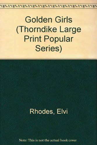 9781850577829: Golden Girls (Thorndike Large Print Popular Series)