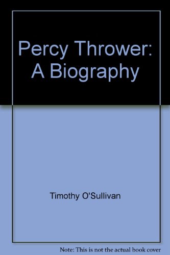 9781850578437: Percy Thrower: A Biography