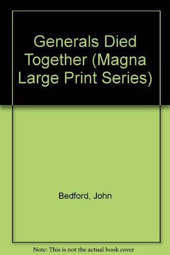 Generals Died Together (Magna Large Print Series) (9781850579540) by John Bedford