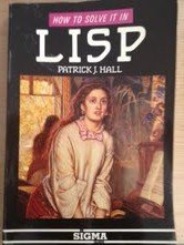 How to Solve It in LISP (9781850580058) by Hall, Patrick