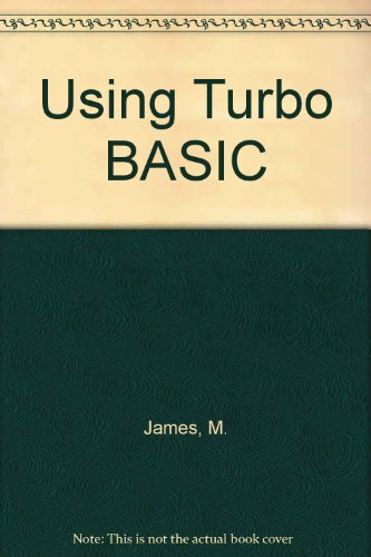 Using Turbo BASIC (9781850580980) by James, M.; Ewbank, K.