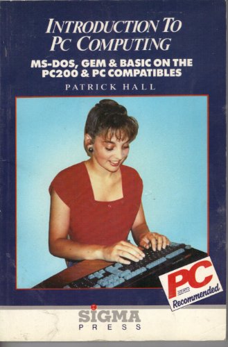 Introduction to PC Computing: MS DOS, GEM & BASIC on the PC200 (9781850581505) by Hall, P.