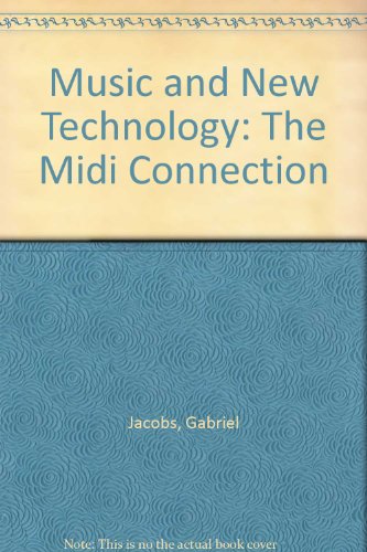 9781850582311: Music and New Technology: The Midi Connection