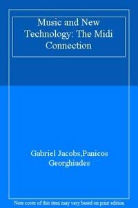 Music and New Technology: The Midi Connection (9781850582311) by Jacobs, Gabriel; Georghiades, Panicos