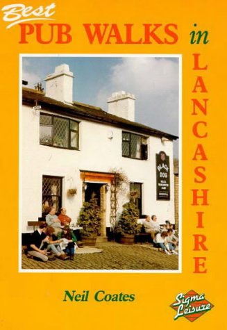 Best Pub Walks in Lancashire (Pub Walks) (9781850582564) by Coates, Neil