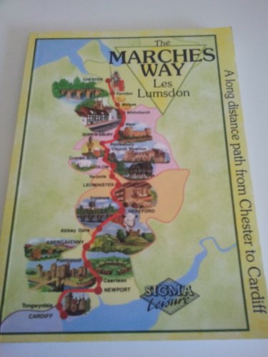 Imagen de archivo de The Marches Way: A Long Distance Path from Chester to Cardiff a la venta por AwesomeBooks