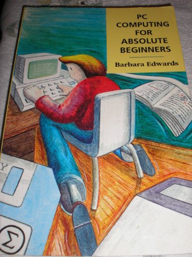 PC Computing for Absolute Beginners (9781850582861) by Edwards, Barbara