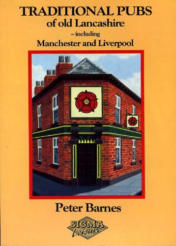 Beispielbild fr Traditional Pubs of Old Lancashire: Including Manchester and Liverpool zum Verkauf von WorldofBooks