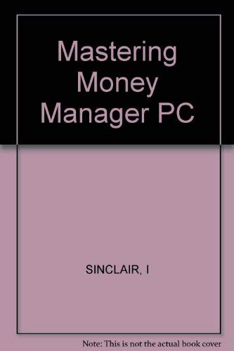 Mastering Money Manager PC (9781850583004) by Sinclair, Ian