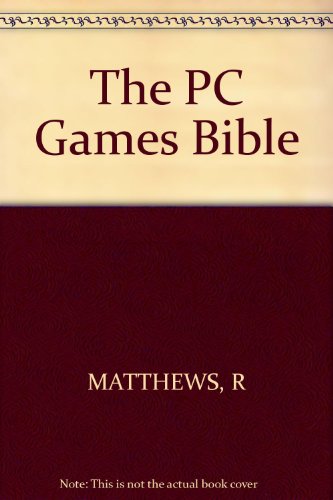 Beispielbild fr The PC Games Bible zum Verkauf von MusicMagpie