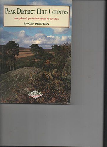 Imagen de archivo de Peak District Hill Country: An Explorer's Guide for Walkers and Travellers a la venta por WorldofBooks