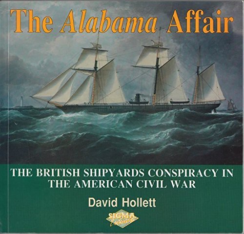 9781850583851: The Alabama Affair: The British Shipyards Conspiracy in the American Civil War