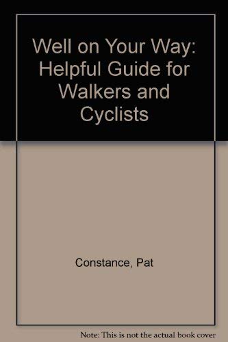 Stock image for Well on Your Way: Helpful Guide for Walkers and Cyclists for sale by AwesomeBooks