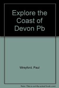 Stock image for Explore the Coast of Devon for sale by Blackwell's