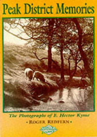 Stock image for Peak District Memories: Photographs of E.Hector Kyme for sale by AwesomeBooks