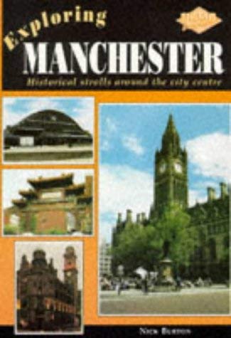 Stock image for Exploring Manchester: Historic Strolls Around the City Centre for sale by WorldofBooks