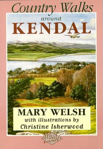 Country Walks Around Kendal (9781850585756) by Mary Welsh