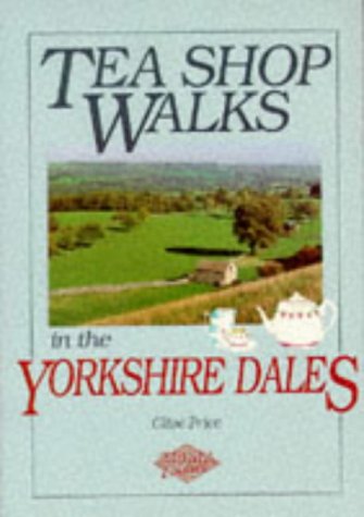 9781850585992: Tea Shop Walks in the Yorkshire Dales