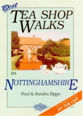 Best Tea Shop Walks in Nottinghamshire (9781850586845) by Paul Biggs