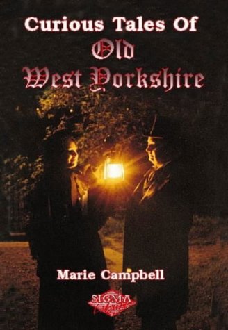 Stock image for Curious Tales of Old West Yorkshire for sale by Better World Books