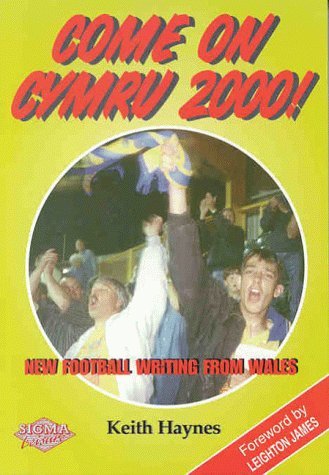 9781850587293: Come on Cymru 2000!: New Football Writing from Wales