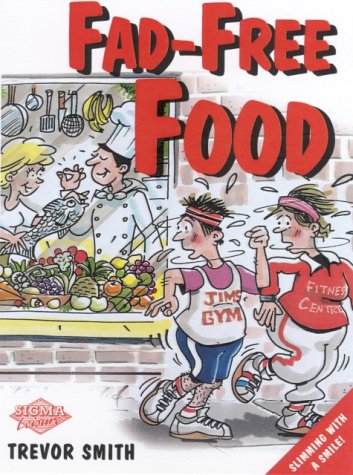 Beispielbild fr Fad Free Food: Slimming with a Smile! zum Verkauf von AwesomeBooks