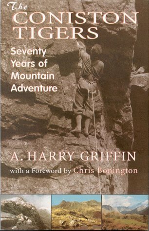 Imagen de archivo de The Coniston Tigers: Seventy Years of Mountain Adventure a la venta por AwesomeBooks
