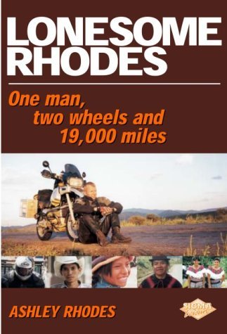 Beispielbild fr Lonesome Rhodes!: One Man, Two Wheels and 19, 000 Miles zum Verkauf von WorldofBooks