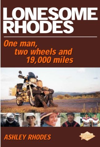 Stock image for Lonesome Rhodes!: One Man, Two Wheels and 19, 000 Miles for sale by AwesomeBooks