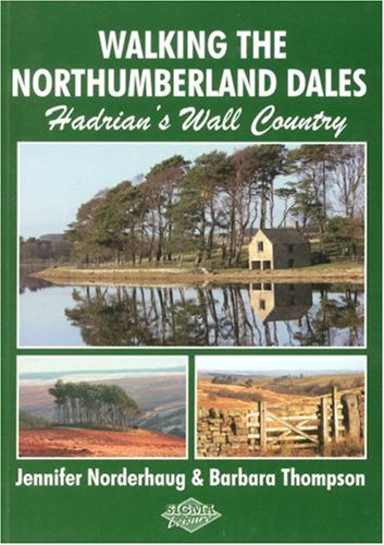 Walking the Northumberland Dales: Hadrian's Wall Country (9781850588382) by Barbara Thompson