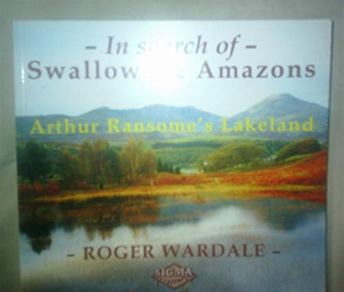 Beispielbild fr In Search of Swallows and Amazons: Arthur Ransome's Lakelands zum Verkauf von WorldofBooks