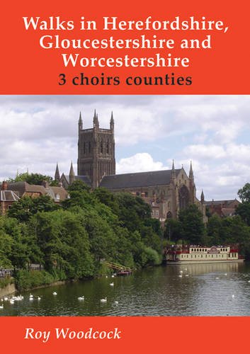 Walks in Herefordshire, Gloucestershire and Worcestershire: 3 Choirs Counties (9781850589013) by Roy Woodcock